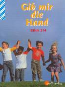 Gib mir die Hand - Schülerbuch - Ethik 3/4