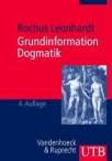 Grundinformation Dogmatik - Ein Lehr- und Arbeitsbuch für das Studium der Theologie