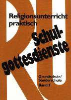 Schulgottesdienste mit Religionsunterricht praktisch. Entw&uuml;rfe und Modelle f&uuml;r Grundschule und Sonderschule (Klasse 1-4): Religionsunterricht praktisch, Schulgottesdienste, 2 Bde., Bd.1 (Consilia)