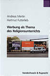 Werbung als Thema des Religionsunterrichts - 