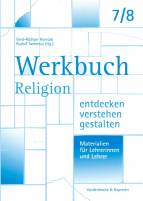 Werkbuch Religion entdecken - verstehen - gestalten 7/ 8 - Materialien für Lehrerinnen und Lehrer