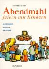 Abendmahl feiern mit Kindern - Anregungen Modelle Bausteine