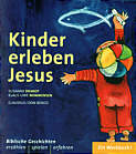 Kinder erleben Jesus - Biblische Geschichten erzählen, spielen und erfahren - Ein Werkbuch