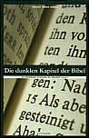Die dunklen Kapitel der Bibel - Schwierige Stellen in neuem Licht