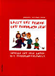 Lasst uns feiern und fröhlich sein - Modelle und neue Lieder zum Krabbelgottesdienst