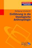 Einf&uuml;hrung in die theologische Anthropologie