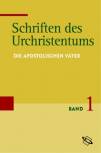 Schriften des Urchristentums, 3 Bände - 1. Band: Die Apostolischen Väter / 2. Band: Didache - Barnabas - II. Klemens - An Diognet / 3. Band: Papiasfragmente - Hirt des Hermas