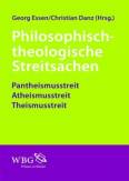 Philosophisch-theologische Streitsachen - Pantheismusstreit – Atheismusstreit –Theismusstreit