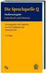 Die Spruchquelle Q - Studienausgabe - Griechisch und Deutsch