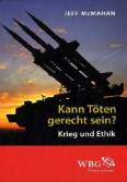 Kann Töten gerecht sein? - Krieg und Ethik