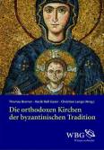 Die orthodoxen Kirchen der byzantinischen Tradition - 