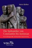 Die Spätantike von Constantin bis Justinian - Grundzüge der römischen Geschichte
