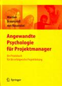 Angewandte Psychologie für Projektmanager - Ein Praxisbuch für die erfolgreiche Projektleitung