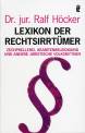 Lexikon der Rechtsirrtümer - Zechprellerei, Beamtenbeleidigung und andere juristische Volksmythen 