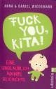 fuck you kita - Eine unglaublich wahre Geschichte