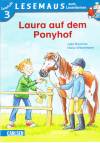 LESEMAUS zum Lesenlernen Stufe 3, Band 502: Laura auf dem Ponyhof