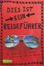 Dies ist kein Reiseführer - 