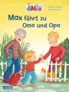 Max-Bilderb&uuml;cher: Max f&auml;hrt zu Oma und Opa
