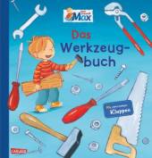 Mein Freund Max: Das Werkzeugbuch - Mit vielen lustigen Klappen