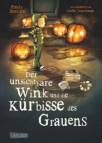 Der unsichtbare Wink und die Kürbisse des Grauens - mit Bildern von Joelle Tourlonias