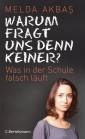 Warum fragt uns denn keiner? - Schüler sagen, was in der Schule falsch läuft