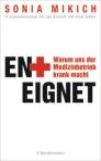 Enteignet - Warum uns der Medizinbetrieb krank macht
