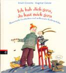 Ich hab dich gern, du hast mich gern - Mäusestarke Geschichten und wolkenzarte Kichergedichte