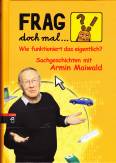 Frag doch mal die Maus: Wie funktioniert das eigentlich? - Sachgeschichten mit Armin Maiwald