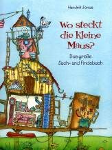 Wo steckt die kleine Maus?  - Das große Such- und Findebuch