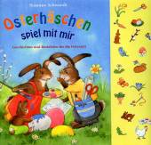 Osterhäschen, spiel mit mir  - Geschichten und Basteleien für die Osterzeit