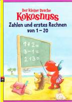 Der kleine Drache Kokosnuss - Zahlen und erstes Rechnen von 1 bis 20: (Vorschule / 1. Klasse)