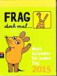 Frag doch mal die Maus! Mein Kalender für jeden Tag 2015 - 