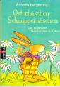 Osterhäschen- Schnupperhäschen - Die schönsten Geschichten zu Ostern