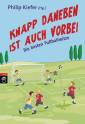 Knapp daneben ist auch vorbei  - Die besten Fußballwitze