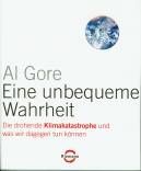Eine unbequeme Wahrheit - Die drohende Klimakatastrophe und was wir dagegen tun können