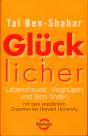 Glücklicher - Lebensfreude, Vergnügen und Sinn finden mit dem populärsten Dozenten der Harvard University