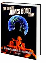Der große James Bond Atlas  - Alle Filme, Schauplätze und Hintergründe