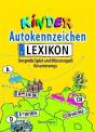Kinder Autokennzeichen Lexikon - Der große Spiel- und Wissensspaß für unterwegs