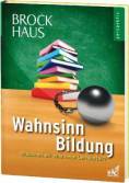 Brockhaus perspektiv – Wahnsinn Bildung - Brauchen wir eine neue Lernkultur?
