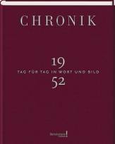 Chronik 1952 - Tag für Tag in Wort und Bild