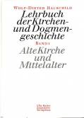 Lehrbuch der Kirchen- und Dogmengeschichte, Bd.1, Alte Kirche und Mittelalter - Zweite durchgesehene und erweiterte Auflage