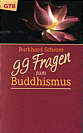99 Fragen zum Buddhismus -