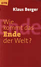 Wie kommt das Ende der Welt? - 