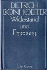Werke, 17 Bde. u. 2 Erg.-Bde., Bd.8, Widerstand und Ergebung - Briefe und Aufzeichnungen aus der Haft
