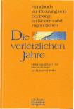 Die verletzlichen Jahre - Handbuch zur Beratung und Seelsorge an Kindern und Jugendlichen