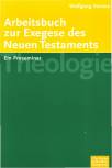 Arbeitsbuch zur Exegese des Neuen Testaments - Ein Proseminar
