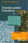 Gemeinde gestaltet Gottesdienst 2 - Taufe, Konfirmation, Trauung, Beerdigung
