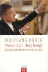 Woran dein Herz hängt - Bischofsworte in bewegter Zeit