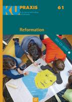 Reformation: Mit CD-ROM (KU-Praxis. F&uuml;r die Arbeit mit Konfirmandinnen und Konfirmanden, Band 61)