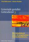 Gemeinde gestaltet Gottesdienst 3 - Ein Arbeitsbuch zum Evangelischen Gottesdienstbuch